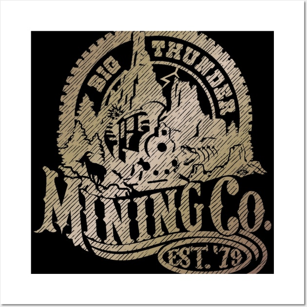 Big Thunder Mining Co. - Est. '79 Wall Art by SkprNck